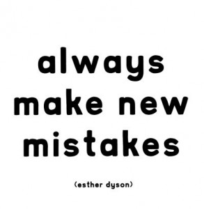 Mistakes - always make new ones